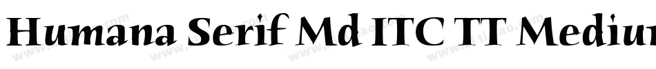 Humana Serif Md ITC TT Medium字体转换